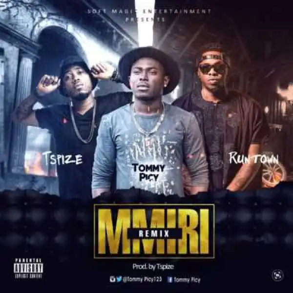 TommyPicy - Mmiri Remix (ft. Runtown & Tspize)